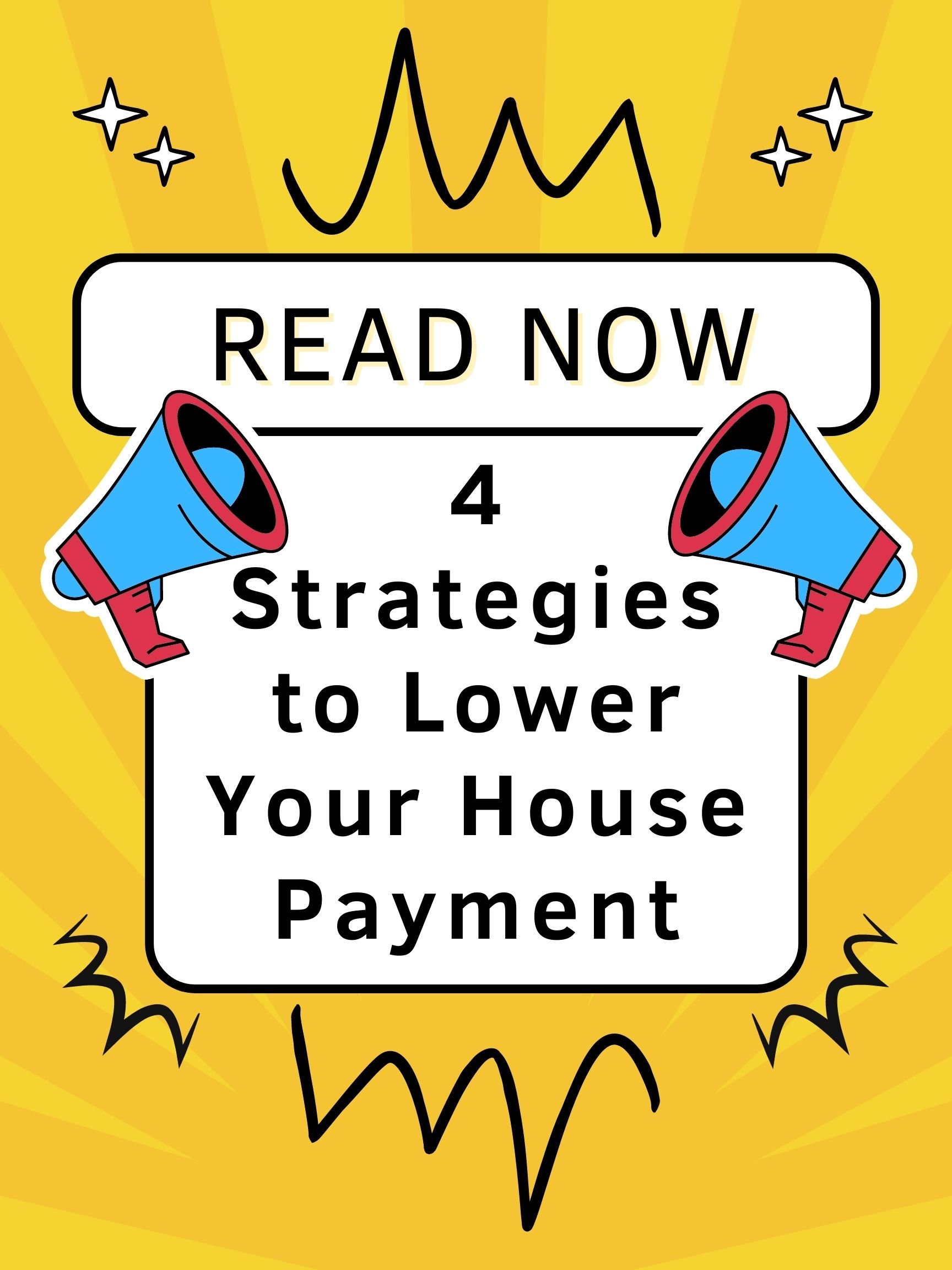 4-strategies-to-lower-your-house-payment